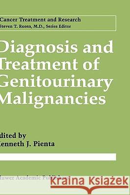 Diagnosis and Treatment of Genitourinary Malignancies Kenneth J. Pienta 9780792341642 Kluwer Academic Publishers