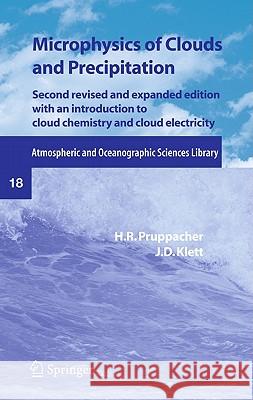 Microphysics of Clouds and Precipitation Hans R. Pruppacher H. R. Pruppacher J. D. Klett 9780792342113 Kluwer Academic Publishers