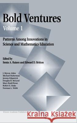 Bold Ventures - Volume 1: Patterns Among Innovations in Science and Mathematics Education Raizen, S. 9780792342311