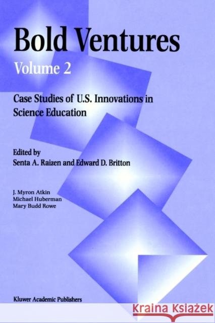 Bold Ventures: Volume 2 Case Studies of U.S. Innovations in Science Education Raizen, S. 9780792342328 Springer