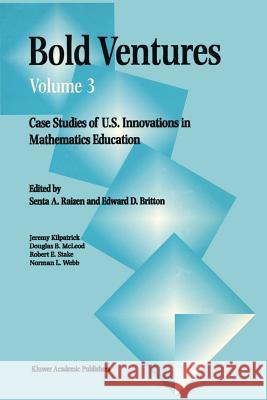 Bold Ventures: Case Studies of U.S. Innovations in Mathematics Education Raizen 9780792342373