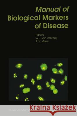 Manual of Biological Markers of Disease W. J. Va R. N. Maini Ravinder N. Maini 9780792342427