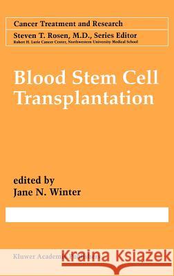 Blood Stem Cell Transplantation Winter                                   Jane N. Winter Jane N. Winter 9780792342601 Springer