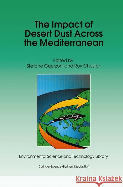 The Impact of Desert Dust Across the Mediterranean Stefano Guerzoni Roy Chester R. Chester 9780792342946 Kluwer Academic Publishers