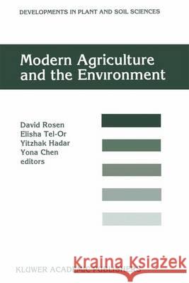 Modern Agriculture and the Environment Rosen, David 9780792342953 Kluwer Academic Publishers