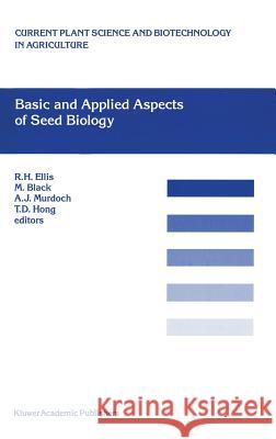 Basic and Applied Aspects of Seed Biology: Proceedings of the Fifth International Workshop on Seeds, Reading, 1995 Ellis, R. H. 9780792343639 Kluwer Academic Publishers