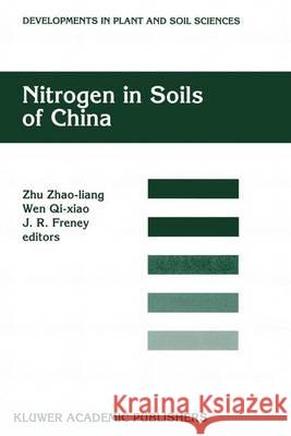 Nitrogen in Soils of China Zhao-Liang Zh Qi-Xiao We J. R. Freney 9780792343721 Kluwer Academic Publishers