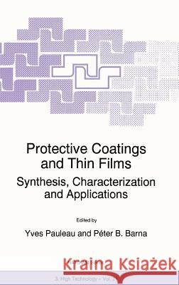 Protective Coatings and Thin Films: Synthesis, Characterization and Applications Pauleau, Y. 9780792343806 Springer