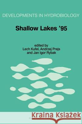Shallow Lakes '95: Trophic Cascades in Shallow Freshwater and Brackish Lakes Kufel, Lech 9780792344216 Kluwer Academic Publishers