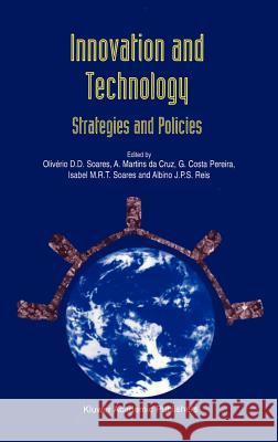 Innovation and Technology -- Strategies and Policies Soares, Olivério D. D. 9780792344353 Springer