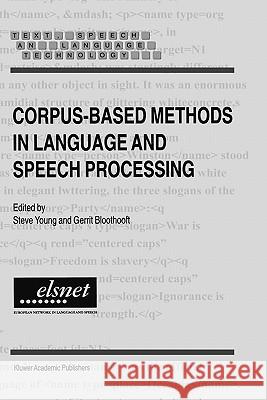 Corpus-Based Methods in Language and Speech Processing Steve Young S. Young Gerrit Bloothooft 9780792344636