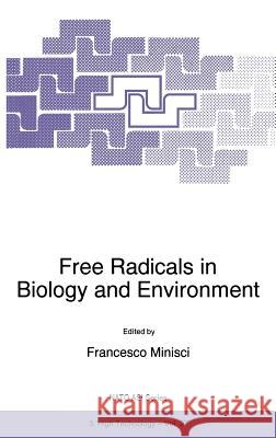 Free Radicals in Biology and Environment Francesco Minisci F. Minisci 9780792345022 Kluwer Academic Publishers