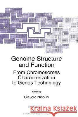 Genome Structure and Function: From Chromosomes Characterization to Genes Technology Nicolini, C. 9780792345657 Kluwer Academic Publishers