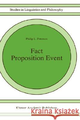 Fact Proposition Event Philip L. Peterson P. L. Peterson 9780792345688 Kluwer Academic Publishers
