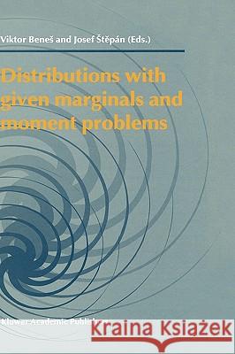 Distributions with Given Marginals and Moment Problems Benes, Viktor 9780792345732 Kluwer Academic Publishers