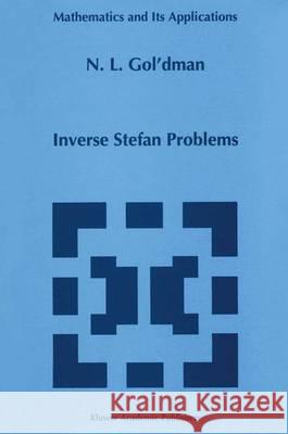 Inverse Stefan Problems N. L. Gol'dman 9780792345886 Kluwer Academic Publishers