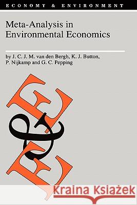 Meta-Analysis in Environmental Economics J. Va Kenneth J. Button P. Nijkamp 9780792345923 Kluwer Academic Publishers