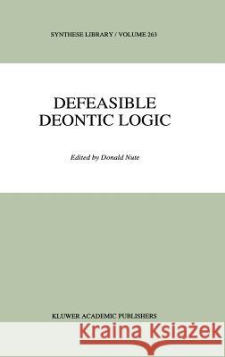 Defeasible Deontic Logic Donald Nute 9780792346302 Kluwer Academic Publishers