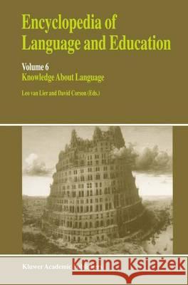Encyclopedia of Language and Education: Volume 6: Knowledge about Language  9780792346418 Kluwer Academic Publishers