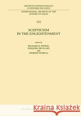 Scepticism in the Enlightenment R. H. Popkin Ezequiel d Giorgio Tonelli 9780792346432 Kluwer Academic Publishers
