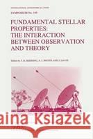 Fundamental Stellar Properties: The Interaction Between Observation and Theory International Astronomical Union 9780792346517