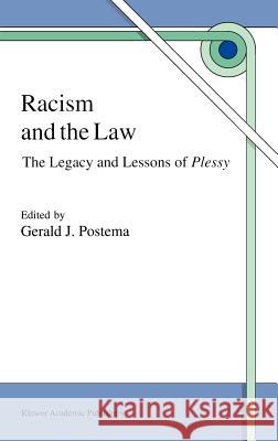 Racism and the Law: The Legacy and Lessons of Plessy Postema, Gerald 9780792346654 Kluwer Academic Publishers