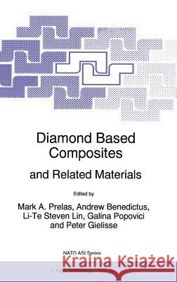 Diamond Based Composites: And Related Materials Prelas, Mark A. 9780792346678 Kluwer Academic Publishers