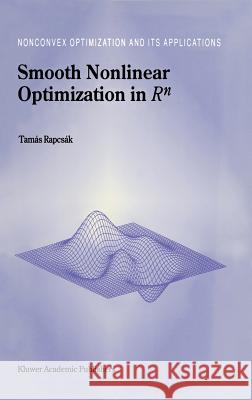 Smooth Nonlinear Optimization in RN Rapcsák, Tamás 9780792346807