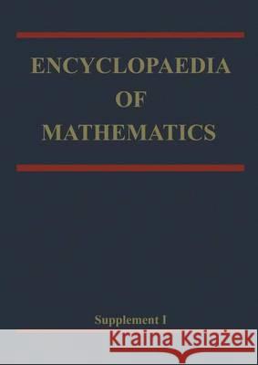Encyclopaedia of Mathematics: Supplement Volume I Hazewinkel, Michiel 9780792347095 Kluwer Academic Publishers