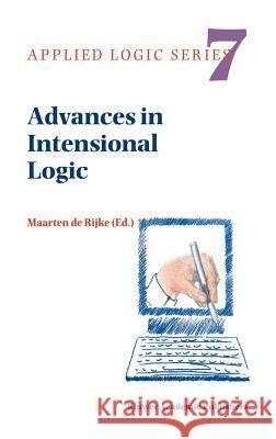 Advances in Intensional Logic Maarten d M. D 9780792347118 Kluwer Academic Publishers