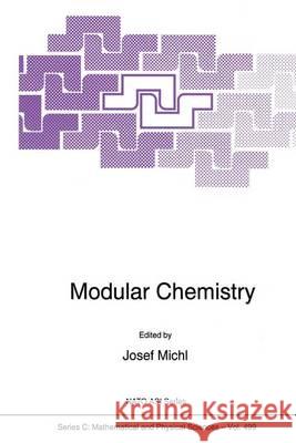 Modular Chemistry Josef Michl J. Michl Josef Michl 9780792347309 Kluwer Academic Publishers