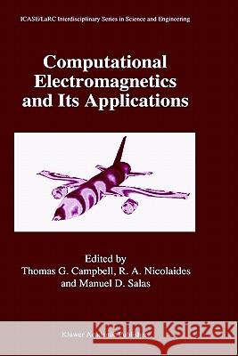 Computational Electromagnetics and Its Applications Thomas G. Campbell Thomas G. Campbell Roy A. Nicolaides 9780792347330 Kluwer Academic Publishers