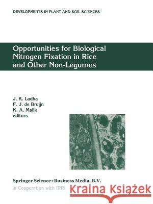 Opportunities for Biological Nitrogen Fixation in Rice and Other Non-Legumes: Papers Presented at the Second Working Group Meeting of the Frontier Pro Ladha, J. K. 9780792347484 Springer