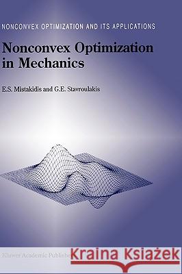 Nonconvex Optimization in Mechanics: Algorithms, Heuristics and Engineering Applications by the F.E.M. Mistakidis, E. S. 9780792348122 Kluwer Academic Publishers
