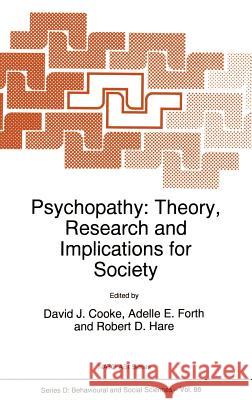 Psychopathy: Theory, Research and Implications for Society Cooke, D. J. 9780792349198 Kluwer Academic Publishers