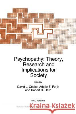 Psychopathy: Theory, Research and Implications for Society Cooke, D. J. 9780792349204 Springer