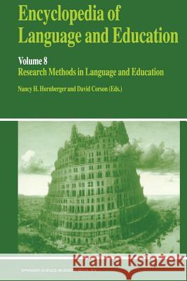 Encyclopedia of Language and Education: Research Methods in Language and Education Hornberger, Nancy H. 9780792349358 Kluwer Academic Publishers