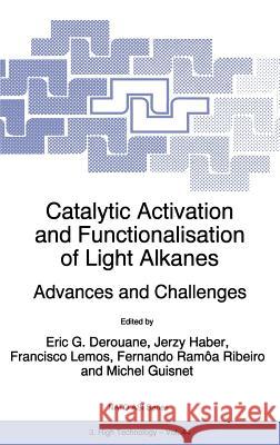 Catalytic Activation and Functionalisation of Light Alkanes: Advances and Challenges Derouane, E. G. 9780792349600