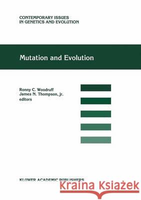 Mutation and Evolution Ronny C. Woodruff James N. Thompson 9780792349730 Kluwer Academic Publishers