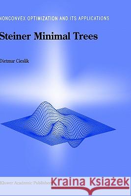 Steiner Minimal Trees Dietmar Cieslik D. Cieslik 9780792349839 Kluwer Academic Publishers