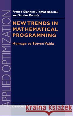 New Trends in Mathematical Programming: Homage to Steven Vajda Giannessi, F. 9780792350361