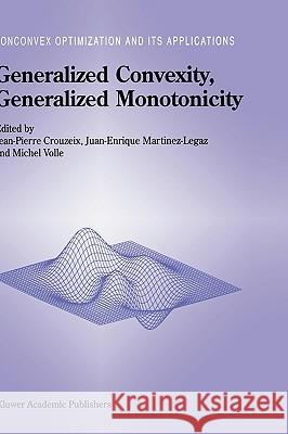 Generalized Convexity, Generalized Monotonicity: Recent Results: Recent Results Crouzeix, Jean-Pierre 9780792350880 Kluwer Academic Publishers