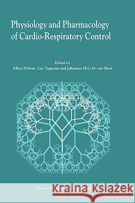 Physiology and Pharmacology of Cardio-Respiratory Control Dahan, Albert 9780792351351 Kluwer Academic Publishers