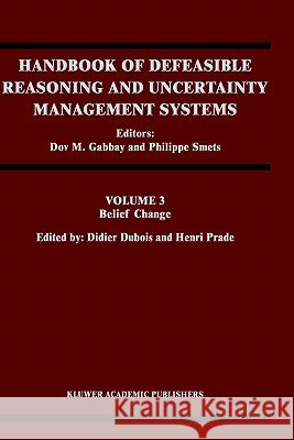 Belief Change Dov M. Gabbay Philippe Smets D. M. Gabbay 9780792351627 Kluwer Academic Publishers
