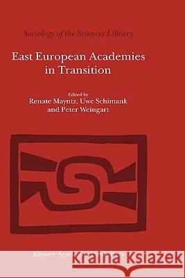East European Academies in Transition Renate Mayntz Uwe Schimank Peter Weingart 9780792351689 Kluwer Academic Publishers
