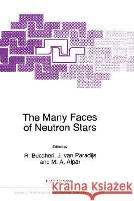 The Many Faces of Neutron Stars R. Buccheri J. Va M. A. Alpar 9780792351948 Kluwer Academic Publishers