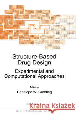 Structure-Based Drug Design: Experimental and Computational Approaches Codding, P. W. 9780792352013 Kluwer Academic Publishers