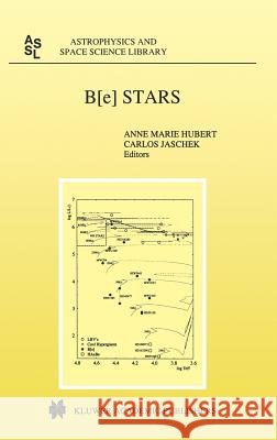 B[e] Stars Anne M. Hubert Carlos Jaschek Anne Marie Hubert 9780792352082