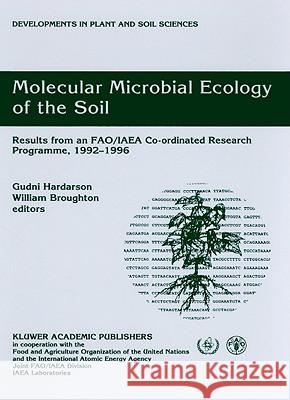 Molecular Microbial Ecology of the Soil: Results from an Fao/IAEA Co-Ordinated Research Programme, 1992-1996 Hardarson, Gudni G. 9780792352525 Kluwer Academic Publishers