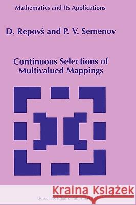 Continuous Selections of Multivalued Mappings Dusan Repovs Pavel Semenov Du San Repov 9780792352778